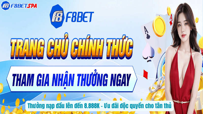 Tổng Hợp Các Sự Kiện F8bet Ưu Đãi Hot Nhất 2026 1 Thưởng nạp đầu lên đến 8.888K – Ưu đãi độc quyền cho tân thủ